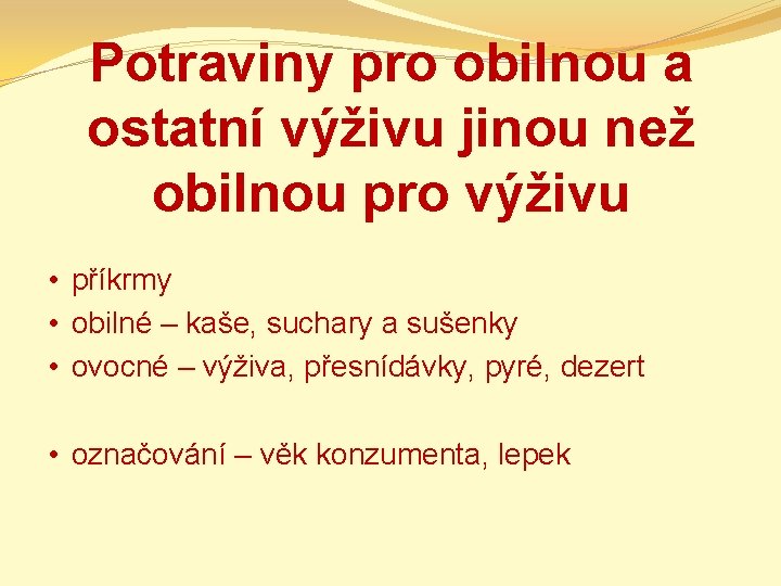 Potraviny pro obilnou a ostatní výživu jinou než obilnou pro výživu • příkrmy •