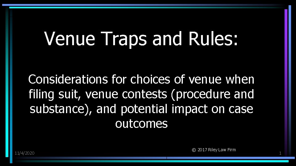 Venue Traps and Rules: Considerations for choices of venue when filing suit, venue contests