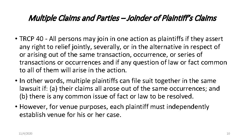 Multiple Claims and Parties – Joinder of Plaintiff’s Claims • TRCP 40 - All