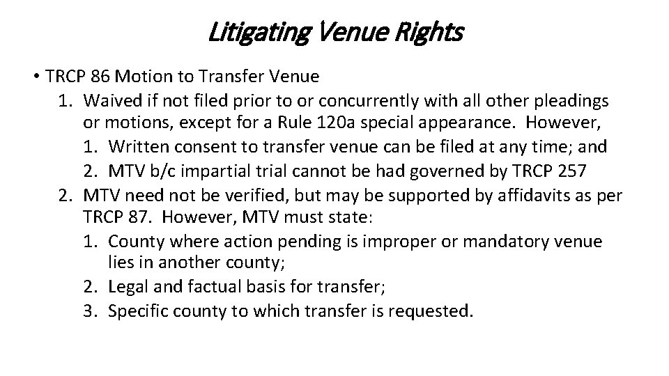 Litigating Venue Rights • TRCP 86 Motion to Transfer Venue 1. Waived if not