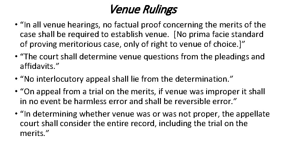 Venue Rulings • “In all venue hearings, no factual proof concerning the merits of