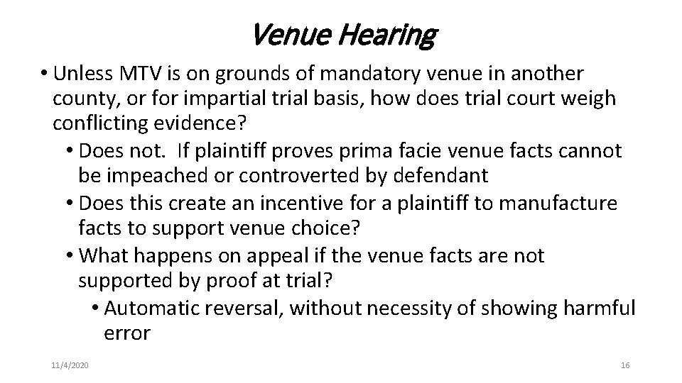 Venue Hearing • Unless MTV is on grounds of mandatory venue in another county,