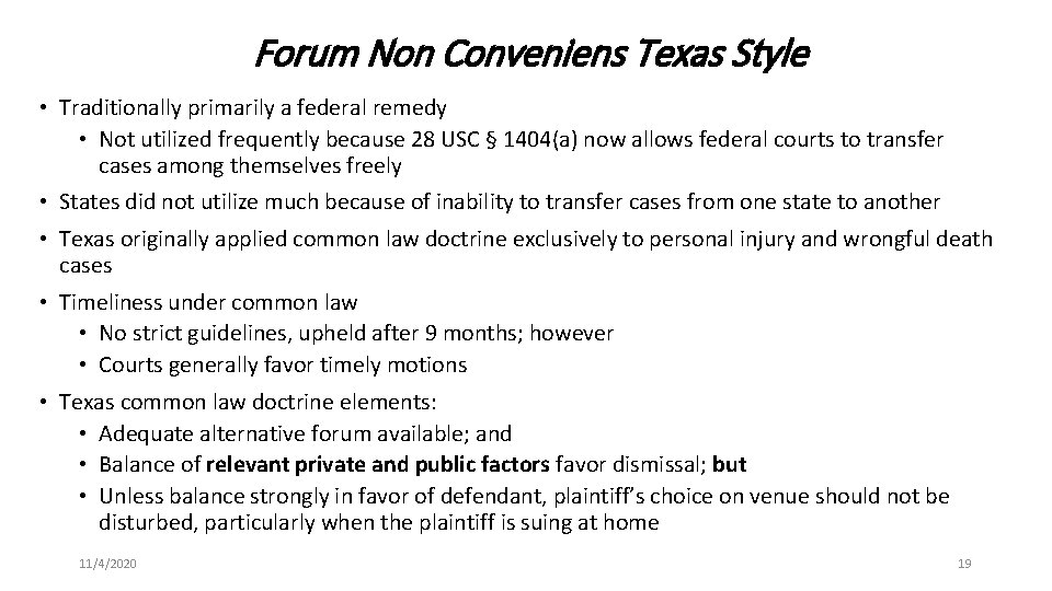 Forum Non Conveniens Texas Style • Traditionally primarily a federal remedy • Not utilized