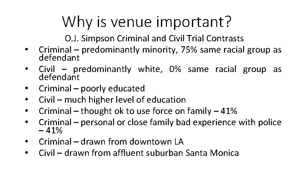 Why is venue important? • • O. J. Simpson Criminal and Civil Trial Contrasts