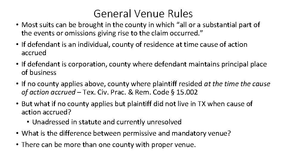 General Venue Rules • Most suits can be brought in the county in which