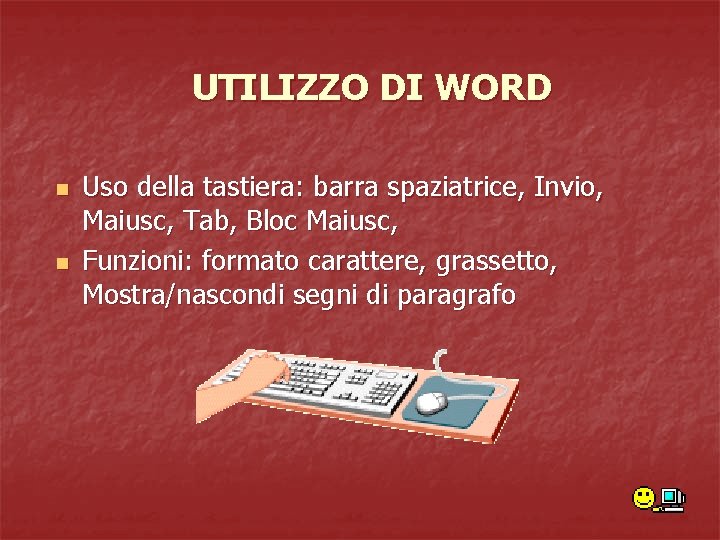 UTILIZZO DI WORD n n Uso della tastiera: barra spaziatrice, Invio, Maiusc, Tab, Bloc