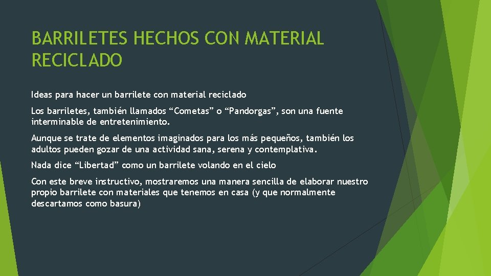 BARRILETES HECHOS CON MATERIAL RECICLADO Ideas para hacer un barrilete con material reciclado Los