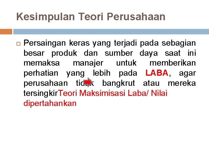 Kesimpulan Teori Perusahaan Persaingan keras yang terjadi pada sebagian besar produk dan sumber daya