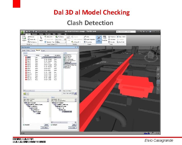 Dal 3 D al Model Checking Clash Detection Elvio Casagrande Dal 3 D al Model Checking Clash Detection Elvio Casagrande