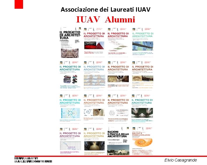 Associazione dei Laureati IUAV Alumni Elvio Casagrande Associazione dei Laureati IUAV Alumni Elvio Casagrande