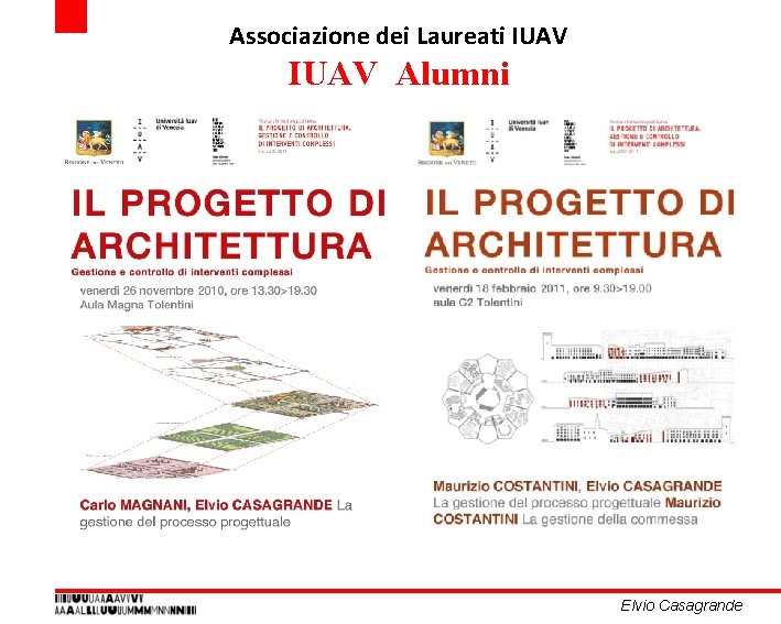 Associazione dei Laureati IUAV Alumni Elvio Casagrande Associazione dei Laureati IUAV Alumni Elvio Casagrande