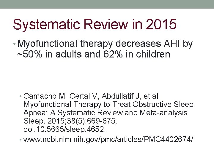 Systematic Review in 2015 • Myofunctional therapy decreases AHI by ~50% in adults and