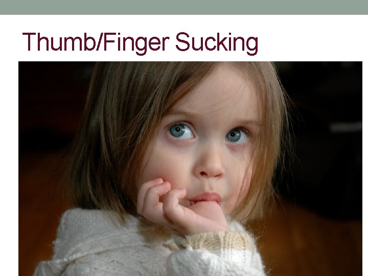 Thumb/Finger Sucking 