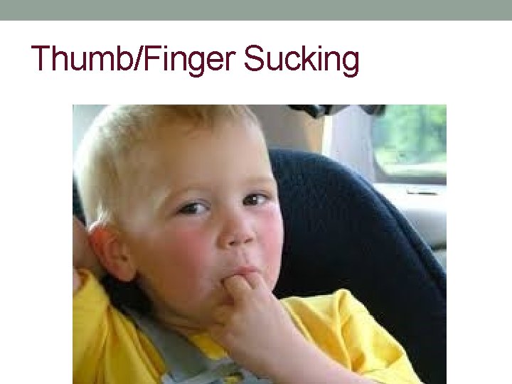 Thumb/Finger Sucking 