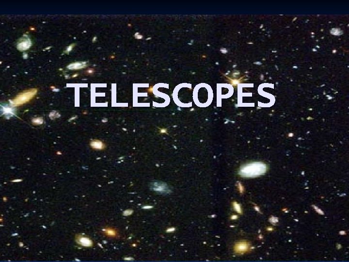 TELESCOPES 