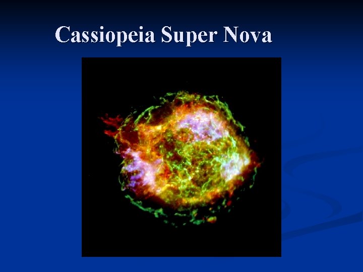 Cassiopeia Super Nova 