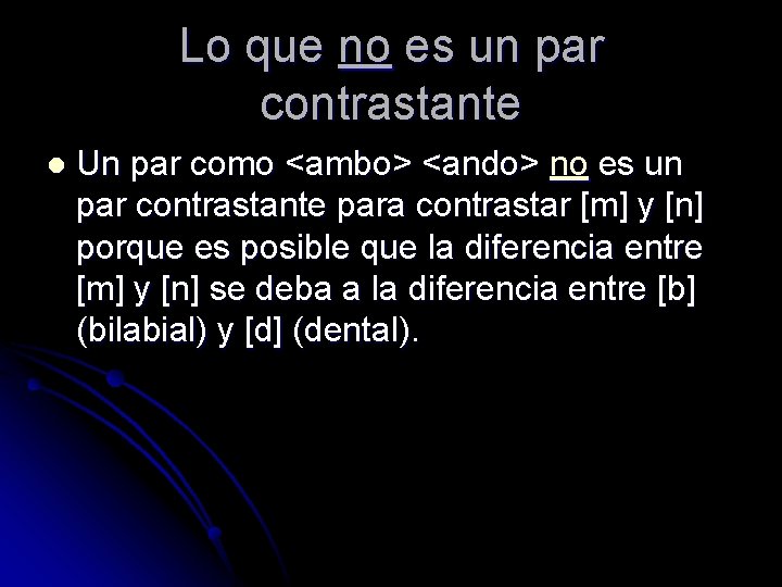 Lo que no es un par contrastante l Un par como <ambo> <ando> no