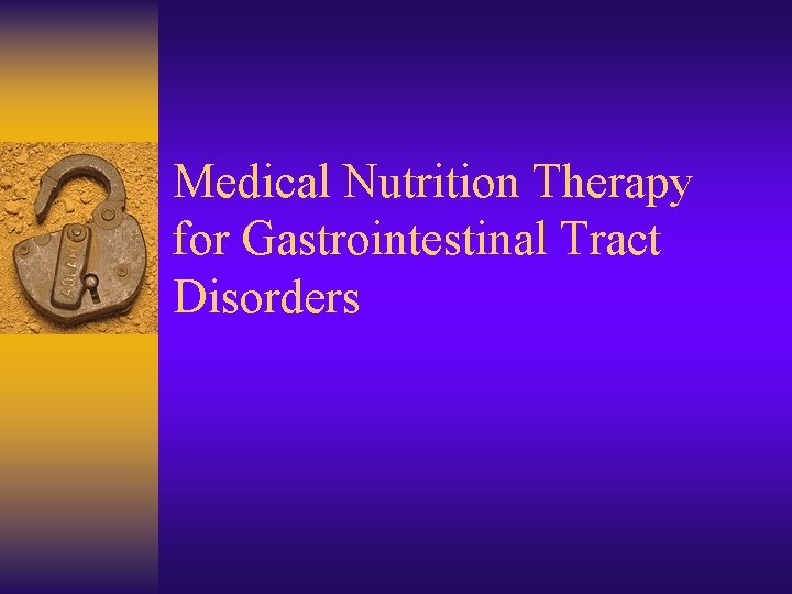 Medical Nutrition Therapy for Gastrointestinal Tract Disorders 