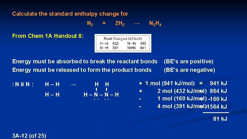 Calculate the standard enthalpy change for N 2 + 2 H 2 → N
