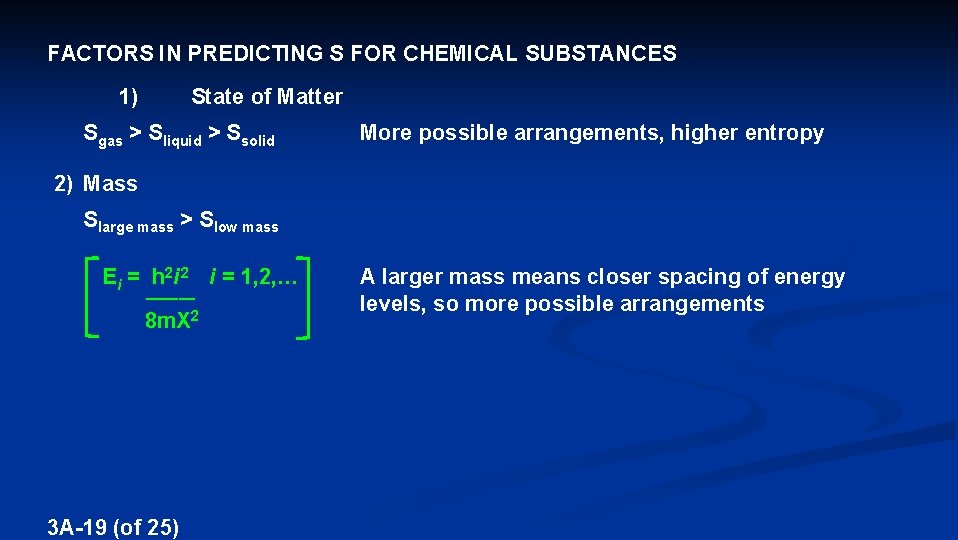 FACTORS IN PREDICTING S FOR CHEMICAL SUBSTANCES 1) State of Matter Sgas > Sliquid