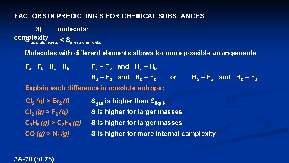 FACTORS IN PREDICTING S FOR CHEMICAL SUBSTANCES 3) complexity S molecular less elements <
