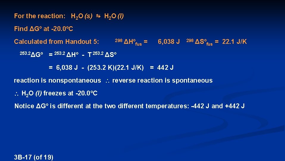 For the reaction: H 2 O (s) ⇆ H 2 O (l) Find ΔGº