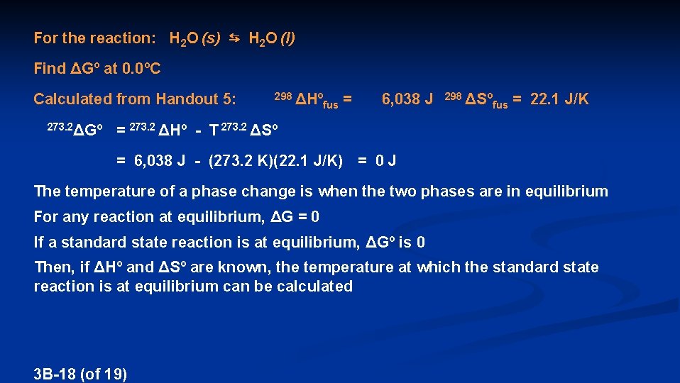 For the reaction: H 2 O (s) ⇆ H 2 O (l) Find ΔGº