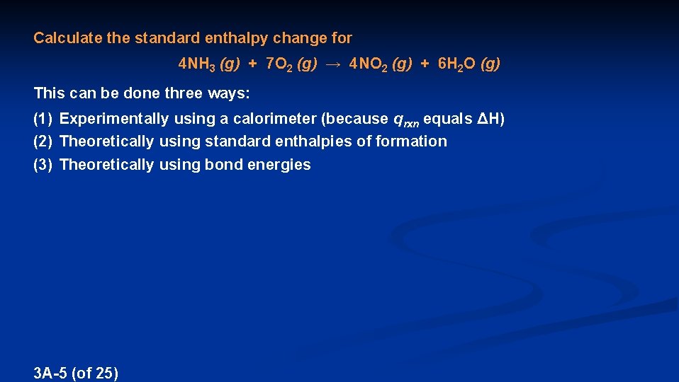 Calculate the standard enthalpy change for 4 NH 3 (g) + 7 O 2