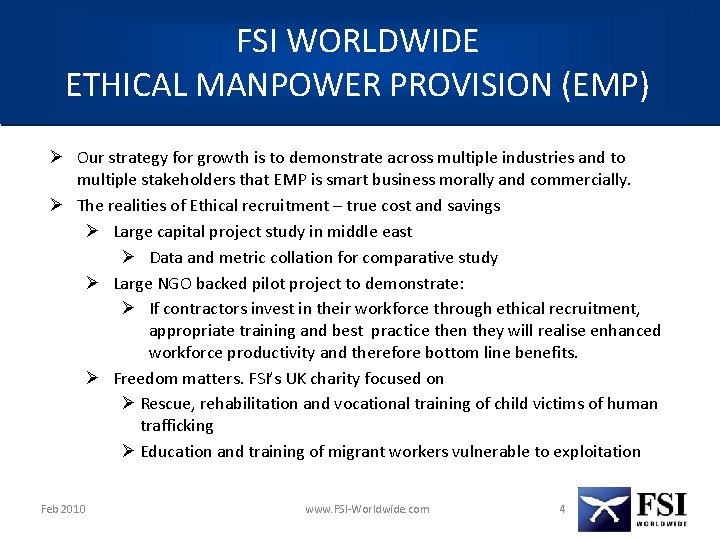 FSI WORLDWIDE ETHICAL MANPOWER PROVISION (EMP) Ø Our strategy for growth is to demonstrate