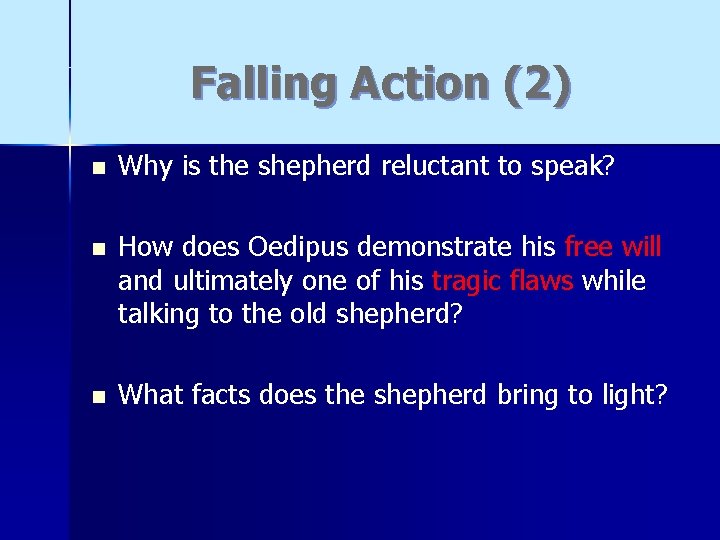 Falling Action (2) n Why is the shepherd reluctant to speak? n How does
