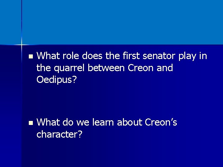 n What role does the first senator play in the quarrel between Creon and