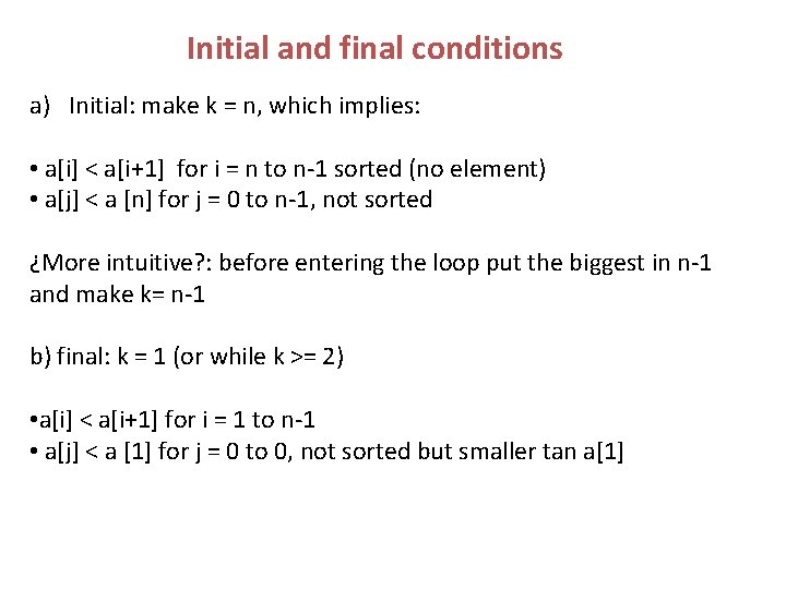 Initial and final conditions a) Initial: make k = n, which implies: • a[i]