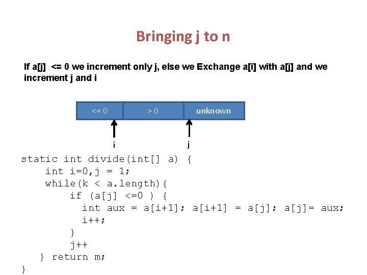 Bringing j to n If a[j] <= 0 we increment only j, else we