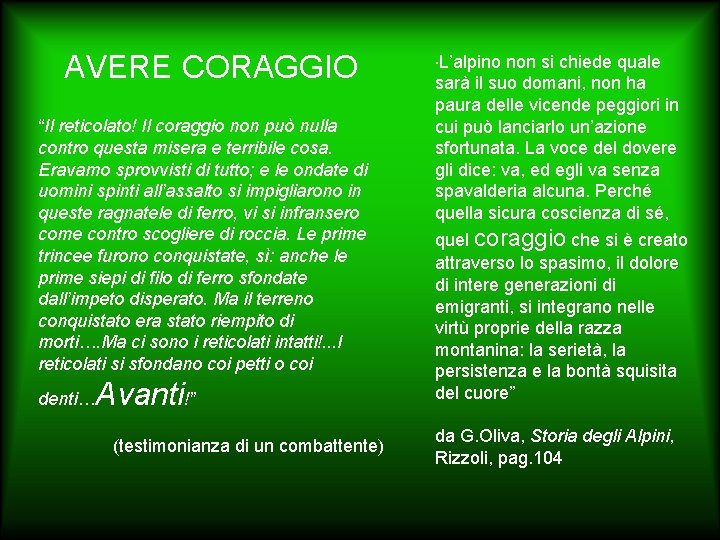 AVERE CORAGGIO “Il reticolato! Il coraggio non può nulla contro questa misera e terribile