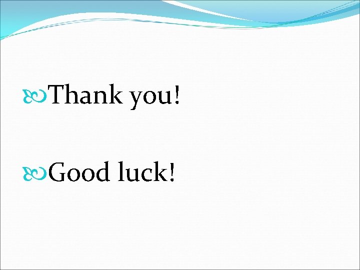  Thank you! Good luck! 