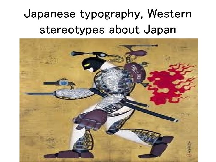 Japanese typography, Western stereotypes about Japan 