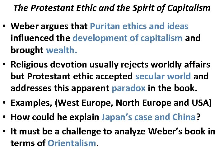 The Protestant Ethic and the Spirit of Capitalism • Weber argues that Puritan ethics