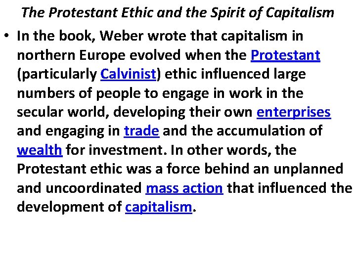 The Protestant Ethic and the Spirit of Capitalism • In the book, Weber wrote