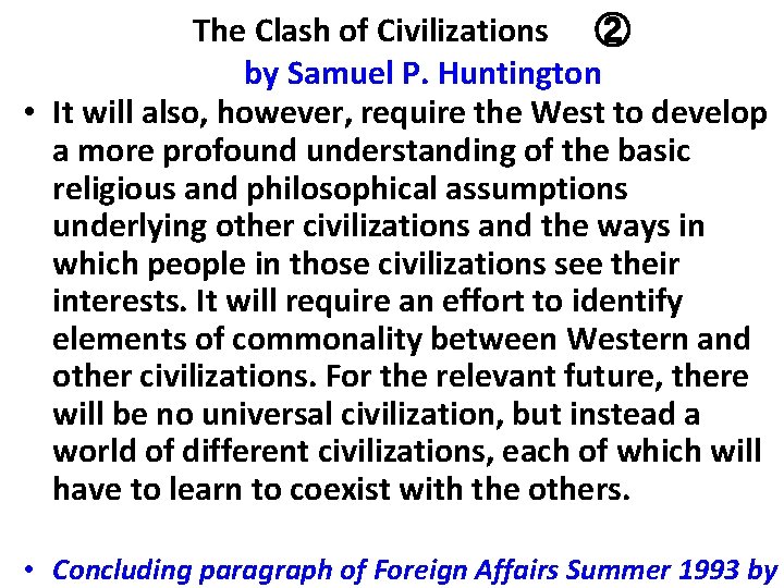 The Clash of Civilizations　　② 　by Samuel P. Huntington • It will also, however, require