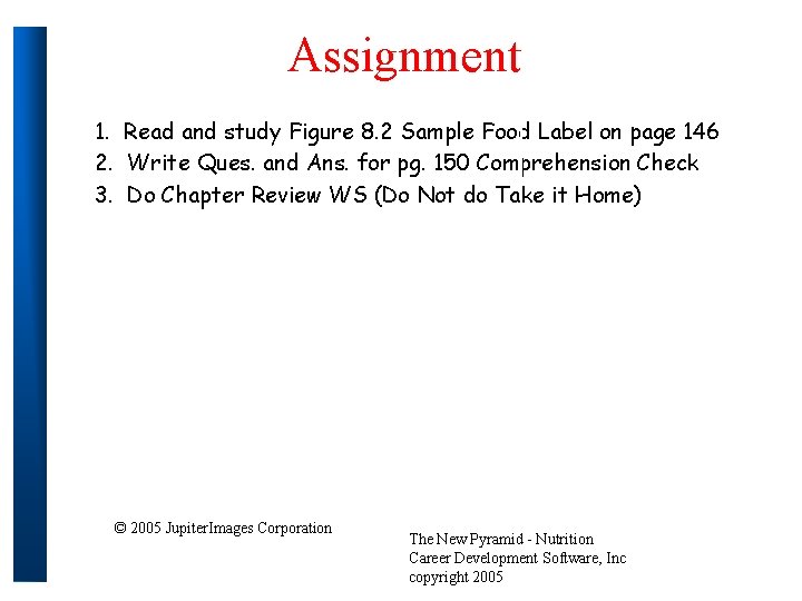 Assignment 1. Read and study Figure 8. 2 Sample Food Label on page 146