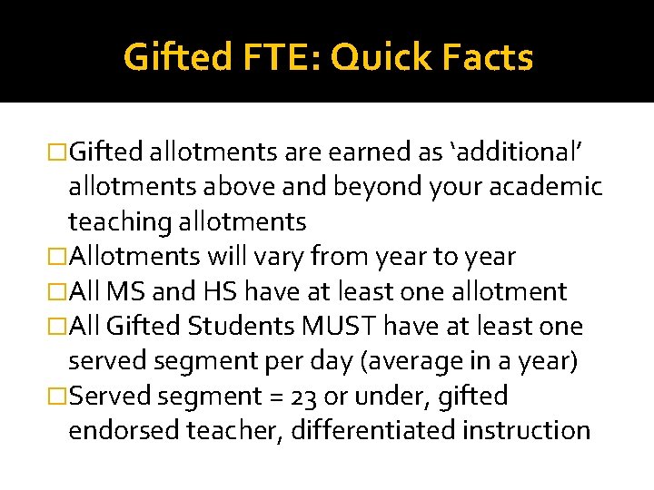 Gifted FTE: Quick Facts �Gifted allotments are earned as ‘additional’ allotments above and beyond