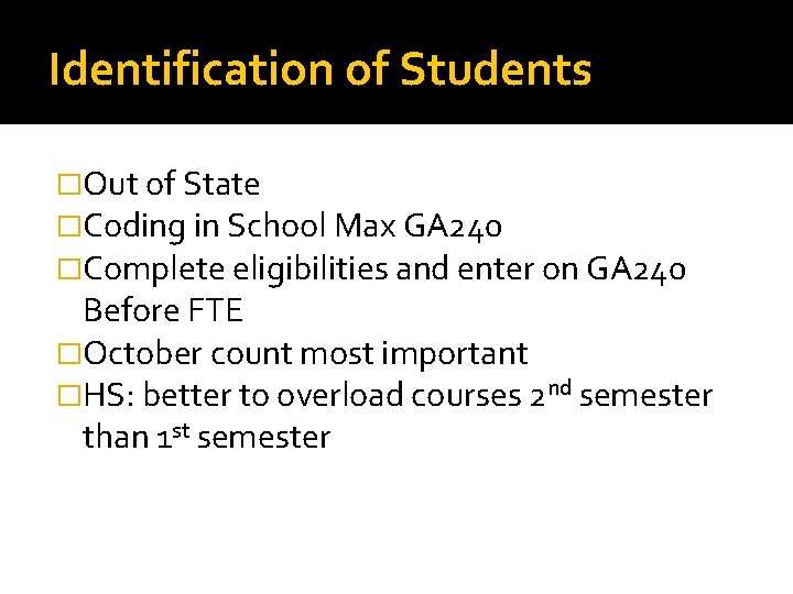 Identification of Students �Out of State �Coding in School Max GA 240 �Complete eligibilities