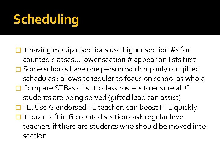Scheduling � If having multiple sections use higher section #s for counted classes… lower