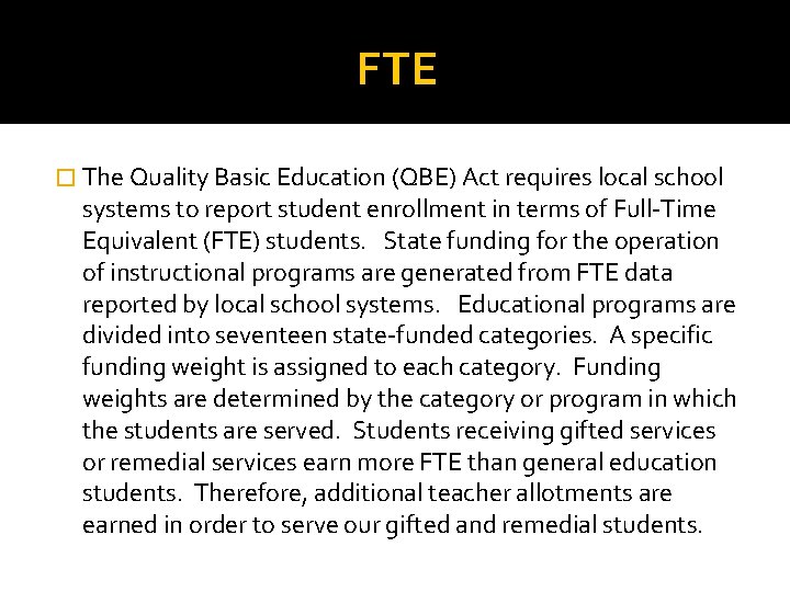 FTE � The Quality Basic Education (QBE) Act requires local school systems to report