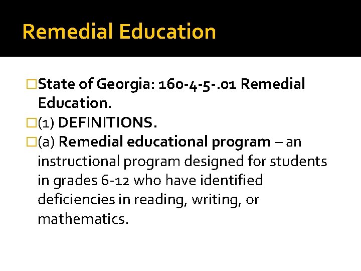 Remedial Education �State of Georgia: 160 -4 -5 -. 01 Remedial Education. �(1) DEFINITIONS.