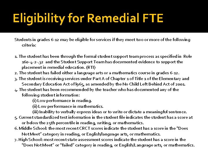 Eligibility for Remedial FTE Students in grades 6 -12 may be eligible for services