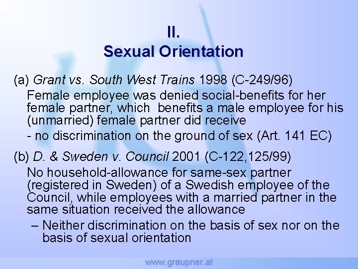 II. Sexual Orientation (a) Grant vs. South West Trains 1998 (C-249/96) Female employee was