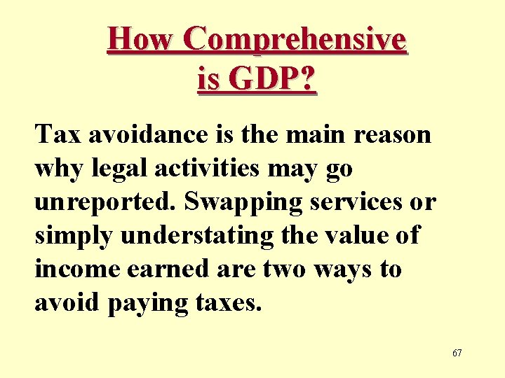 How Comprehensive is GDP? Tax avoidance is the main reason why legal activities may