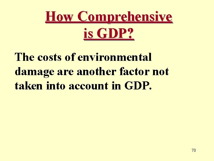 How Comprehensive is GDP? The costs of environmental damage are another factor not taken