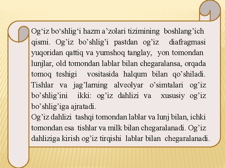 Og‘iz bo‘shlig‘i hazm a’zolari tizimining boshlang’ich qismi. Og’iz bo’shlig’i pastdan og’iz diafragmasi yuqoridan qattiq Og‘iz bo‘shlig‘i hazm a’zolari tizimining boshlang’ich qismi. Og’iz bo’shlig’i pastdan og’iz diafragmasi yuqoridan qattiq